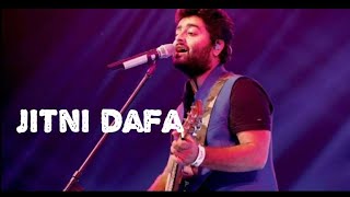 Jitni dafa dekhu tumhe song arijit singh jitni dafa full song [upl. by Sargent]