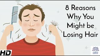 8 Reasons Why You Might be Losing Hair [upl. by Eintirb297]