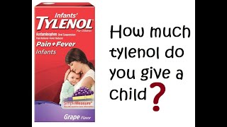 How much tylenol do you give a child [upl. by Demmer]