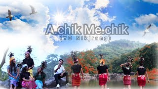 Achik Mechik Full Video  YC Nikjrang RangSha Music prodMaxfill Marak [upl. by Higgins520]