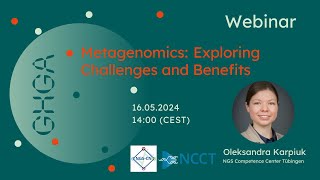 GHGA Webinar Metagenomics Exploring Challenges and Benefits  with Oleksandra Karpiuk from NGSCN [upl. by Tugman]