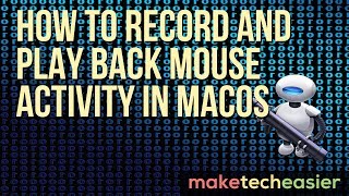 How to Record and Play Back Mouse Activity in macOS [upl. by Ammon]