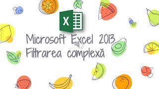 Microsoft Excel 2007  2010  2013  Filtrarea complexa  exemple [upl. by Imailiv409]