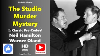 The Studio Murder Mystery 🔪Classic Mystery 🔍 Neil Hamilton Warner Oland 1929 HD [upl. by Eiduam]