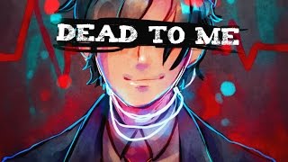 Nightcore  Dead To Me [upl. by Thin]