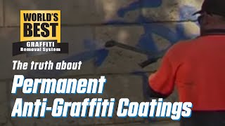 Worlds Best Graffiti Coating And The Truth About Permanent AntiGraffiti Coatings [upl. by Brooking]