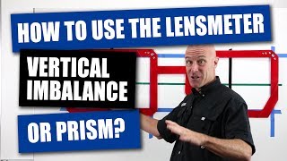 How To Use The Lensmeter  Vertical Imbalance Or Prism [upl. by Amada]