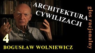 Bogusław Wolniewicz 4 ARCHITEKTURA CYWILIZACJI  Architectonics of Civilisation [upl. by Cirri451]