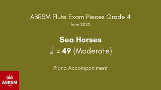 ABRSM Flute Grade 4 from 2022 Sea Horses 49 Moderate Piano Accompaniment [upl. by Pammi]