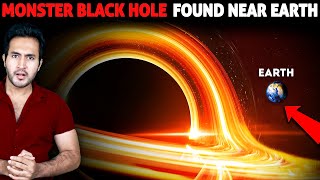 ALERT Monster BLACK HOLE Found Near EARTH  Why Scientists Are Worried [upl. by Pasol851]