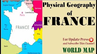 Physical Geography of France  Physical Features of France  France in World Map 2024 [upl. by Annaeiluj975]