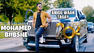 MOHAMED BIIBSHE  ANIGU WAAN TAGAY  OFFICIAL MUSIC VIDEO 2023 [upl. by Lledor]