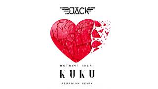 DJ Jack x Butrint Imeri  Kuku Albanian Remix [upl. by Arait]