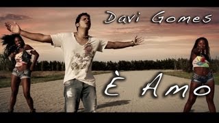 È AMO  Davi Gomes official Video Clip  Brazilian music  musica latina brasiliana Canção [upl. by Doner589]