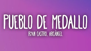 RYAN CASTRO ARCANGEL  PUEBLO DE MEDALLO LetraLyrics [upl. by Darej]