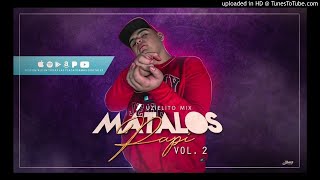 MATALOS PAPI MIX  UZIELITO MIX [upl. by Howarth]