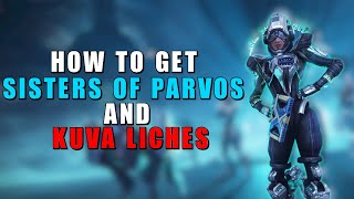 How to get a Sister of Parvos amp Kuva Lich  Warframe [upl. by Rawlinson]