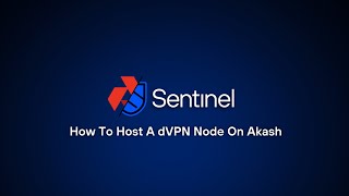 Sentinel dVPN How to host a dVPN Node on Akash Network  Complete Setup Guide [upl. by Scholem294]