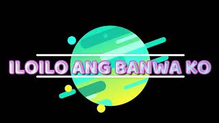 Iloilo Ang Banwa Ko [upl. by Wieche]