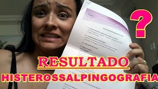 HISTEROSSALPINGOGRAFIA MEU RESULTADO  CIRURGIA VIDEOLAPAROSCOPIA  FERTILIZAÇÃO IN VITRO [upl. by Groves344]