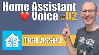 Home Assistant ❤️ Voice  Tutorial 02  Text Assist [upl. by Nesyla598]