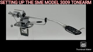 SETTING UP THE SME 3009 TONEARM [upl. by Nil]