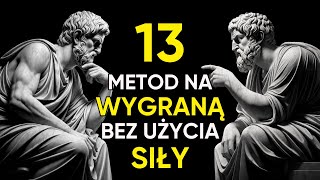 13 METODY NA WYGRANĄ BEZ UŻYCIA SIŁY  STOICYZM stoicyzm mądrość aurelius stoicquotes [upl. by Teirrah]