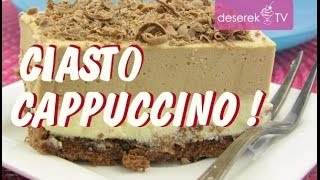 Ciasto Cappuccino przepis na Ciasto Kawowe od DeserekTV [upl. by Meesan]