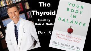 Your Body in Balance  Part 5  Dr Neal Barnard  Thyroid Healthy Hair amp Skin [upl. by Tatman]