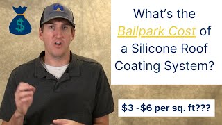 What’s the Ballpark Cost of a Silicone Roof Coating System [upl. by Nerwal]