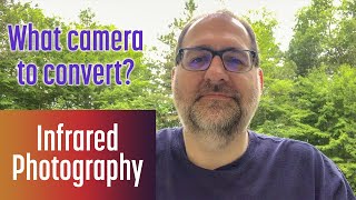 What camera should I convert to Infrared [upl. by Naida]