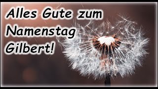 Alles Gute zum Namenstag Gilbert Grüße Wünsche [upl. by Amaj]