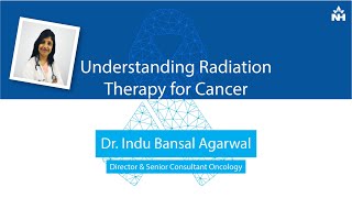 Understanding Radiation Therapy for Cancer  Dr Indu Bansal Agarwal [upl. by Opiak693]