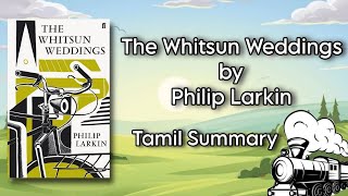 The Whitsun Weddings  Philip Larkin  Tamil Summary  Core  I Poetry  MA English  MS University [upl. by Sarazen]