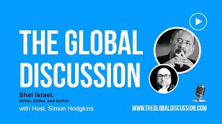 Writing with Purpose in a World of AI and Innovation with Shel Israel Ep 213  The Global Discussion [upl. by Oidacra943]