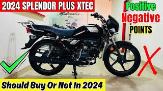 क्यों बिकती है ये बाइक इतनी✅2024 Hero Splendor Plus Xtec Pros amp Cons Big ProblemsampGoodness😍Features [upl. by Borlow]