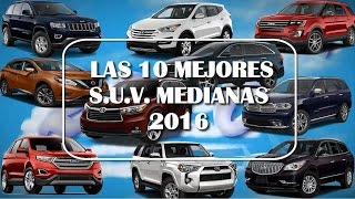 LAS 10 MEJORES SUV MEDIANAS DEL 2016 [upl. by Jayson]