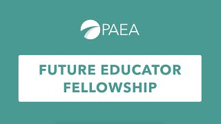 PAEA Future Educator Fellowship [upl. by Willumsen]