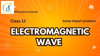 Electromagnetic Waves  Class 12 Physics  Complete CBSE Board Exam Preparation [upl. by Lydon588]