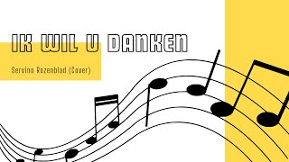 Ik wil u danken  Servino Rozenblad Cover [upl. by Notsob246]