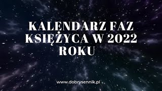 Fazy księżyca kalendarz 2022 Dobry sennik [upl. by Orelia]