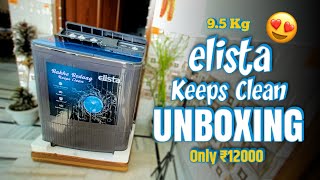 Elista Washing Machine Unboxing 😍  95 Kg  washing machine under 12000 [upl. by Dranoc]