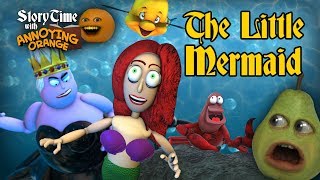 Annoying Orange  STORY TIME 7 The Little Mermaid [upl. by Eirret]