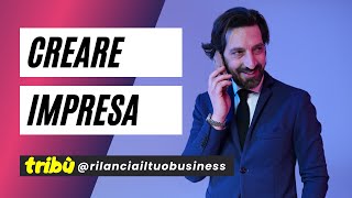 Come CREARE UNAZIENDA partendo da zero e IMPRENDITORI si nasce o si diventa [upl. by Ilyse]