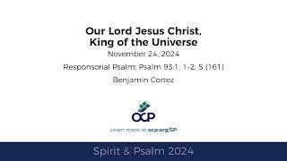 Spirit amp Psalm  Christ the King 2024  Year B  Psalm 93  Cortez [upl. by Anelas]