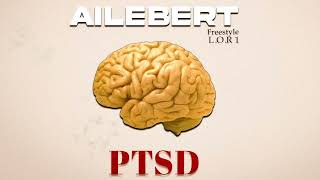 Ailebert  PTSD freestyle LOR 1 [upl. by Pardew575]