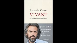 Nouveau livre de Aymeric Caron  VIVANT les premières pages en avant première [upl. by Mount]