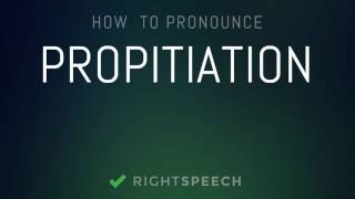 Propitiation  How to pronounce Propitiation [upl. by Camilia]