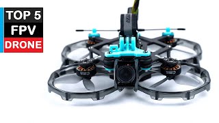 Top 5 Best FPV Drones of 2024 [upl. by Becki821]