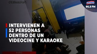 Puno Intervienen a 52 personas dentro de un videocine y karaoke en Juliaca [upl. by Airbma]